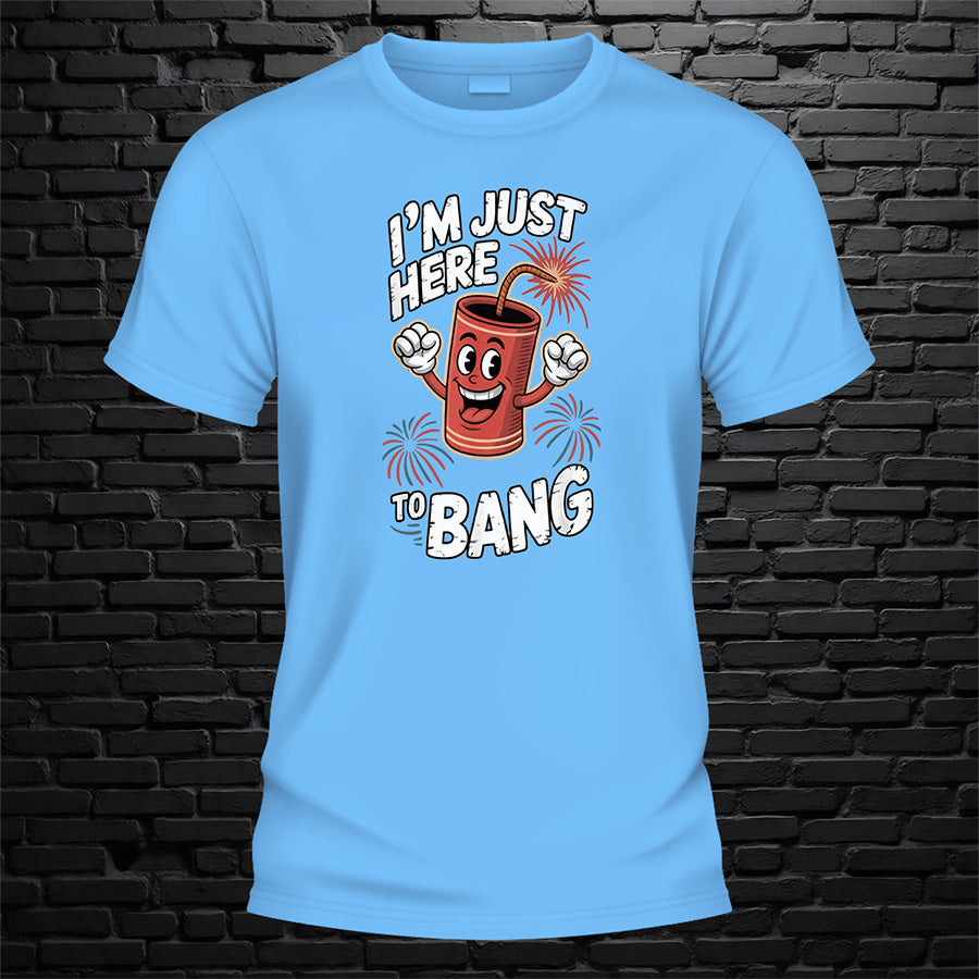 Just Here To Bang Tshirt image 2