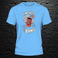 Just Here To Bang Tshirt image 2