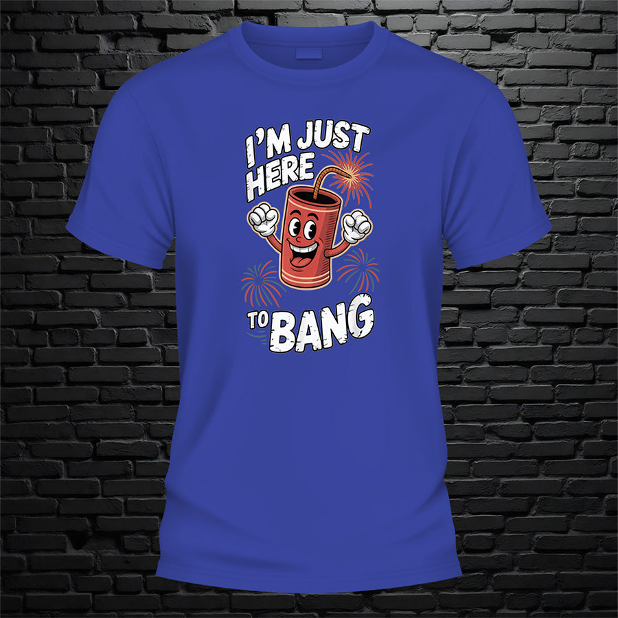 Just Here To Bang Tshirt image 3